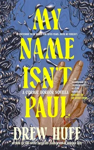 The book cover for "My Name Isn't Paul" by Drew Huff features yellow text on a blue background with a hand.